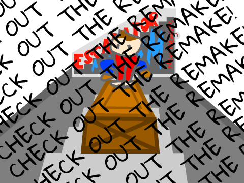 CHECK OUT THE REMAKE!