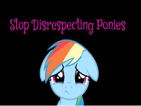 Stop Disrespecting Ponies! remix