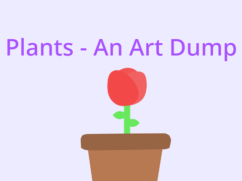 Plants - An Art Dump