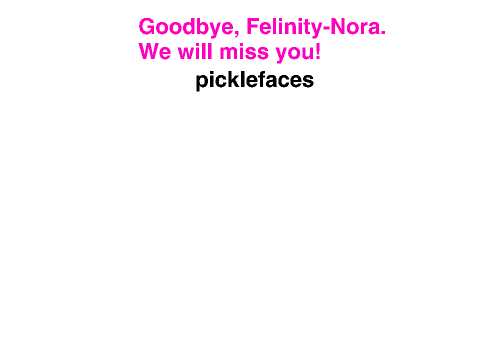 Sign If you don't want Felinity-Nora to leave