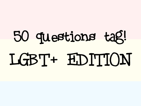LGBT+ EDITION | 50 QUESTIONS TAG remix-3