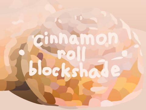 cinnamon roll blockshade