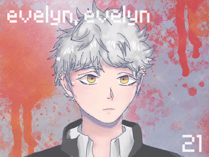 Evelyn, Evelyn || Part 21