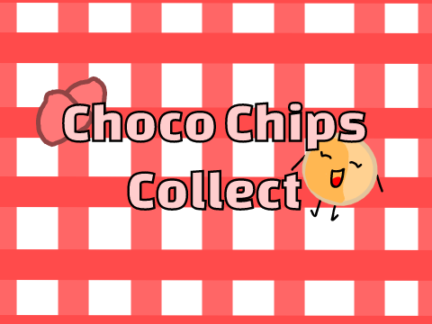 ✎┊Choco Chips Collect!ˎˊ-