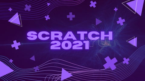 ✵SCRATCH 2021: What A Year !!!✵
