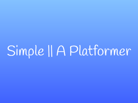 Simple || A Platformer