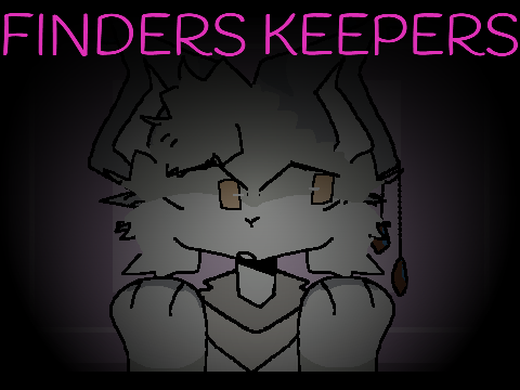 finders keepers ;; remake