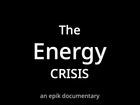 Preventing the Energy Crisis - A Documentary