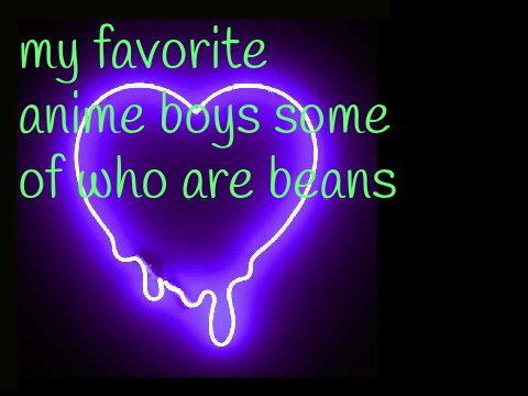 my favorite anime boys (some of who are beans)