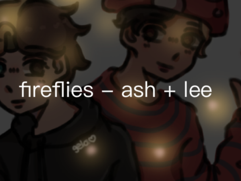 fireflies - lee + ash [fa]