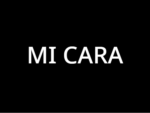 MI CARA                                                                 #all