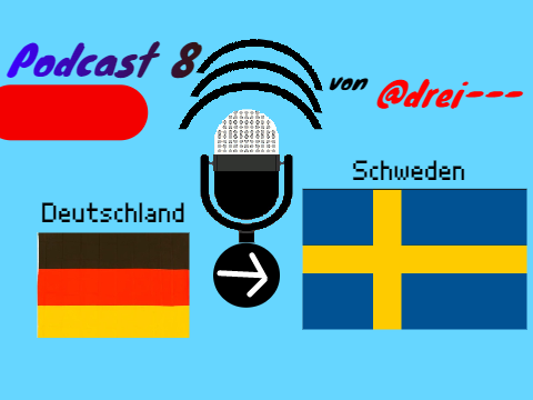 Podcast 8 ( Von Deutschland nach Schweden)