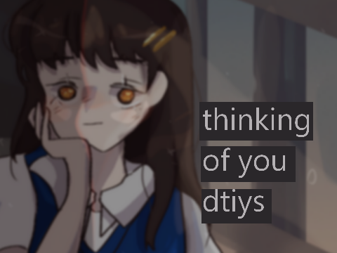 dtiyse II thinking of you