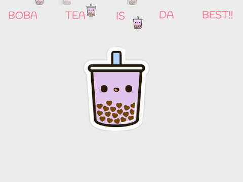 BOBA TEA IS THE BEST!