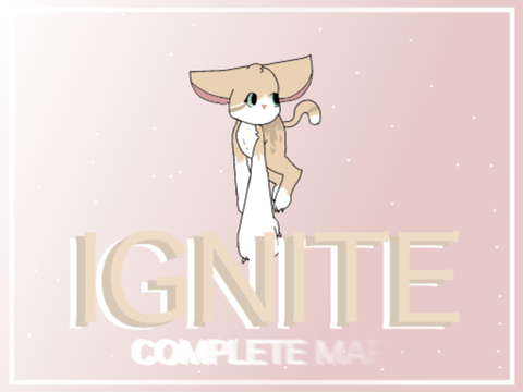 Ignite ~ Complete MAP!