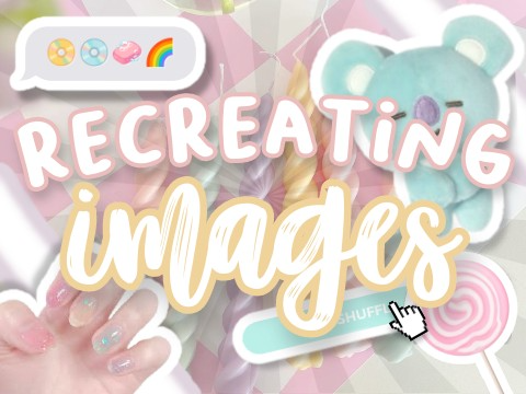 ☕︎ recreating images ࿓