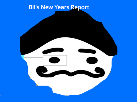 Bil's New Years Report