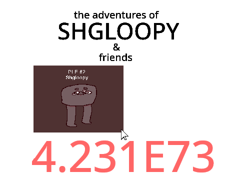 Shgloopy & Friends [4.231E73]