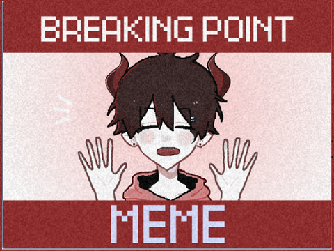 ✾Breaking Point✾- Animation meme✾