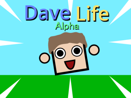 Dave Life [ALPHA]