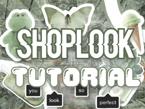 ◖ shoplook tutorial ◗