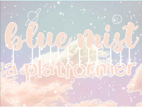 ⿻ blue mist :: a platformer ꒱