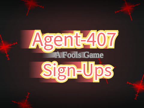 (CLOSED) Agent-407: A Fools Game || SIGN UPS 