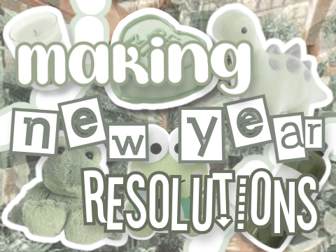 //:⁀➷ making new year resolutions