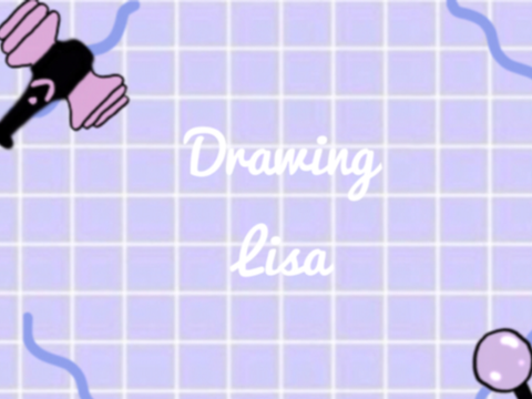 ♪ drawing blackpink lisa ♪