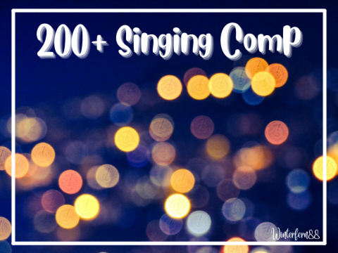 *CLOSED* 200+ Singing Comp