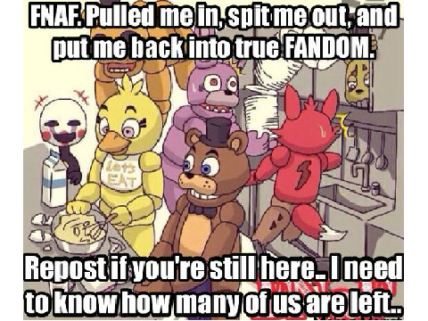 Repost/remix If You're Still Part Of FNAF...