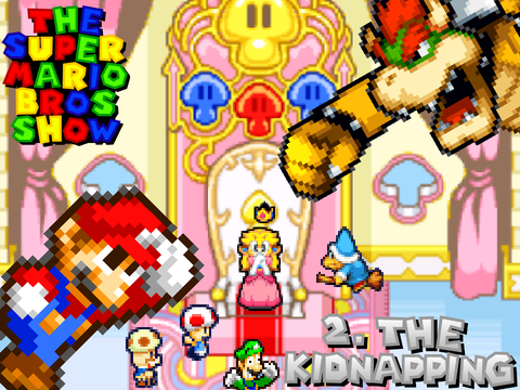 Super Mario Bros Show S1 Ep. 2: The Kidnapping (Unfinished)