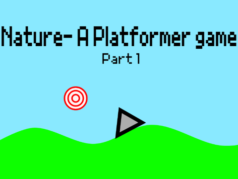 Nature- A Platformer game (Part 1)