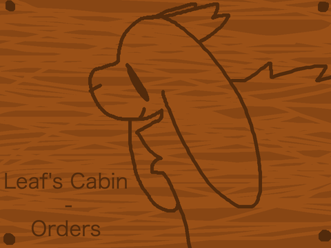 Leaf's Cabin - Orders