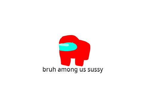 bruh sussy amogus fart