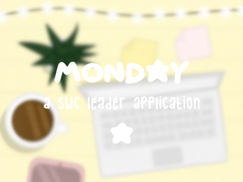 [RESHARED]" Monday || SWC (co)Leader Application "
