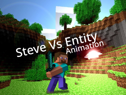 Steve VS Entity Animation