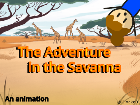 The Adventure in the Savanna (The Glocke0 and kvg7777 series)