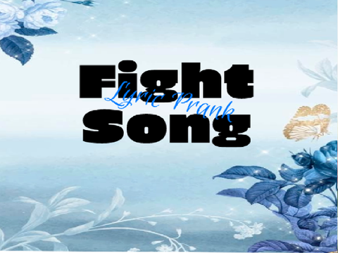 Lyric Prank- Fight Song