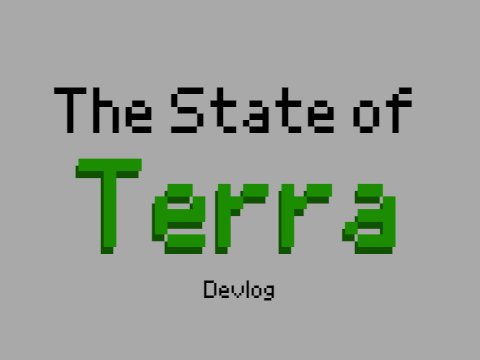 [DEVLOG] The State of Terra