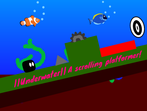 ||Underwater|| A scrolling platformer