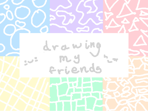 drawing my friends!