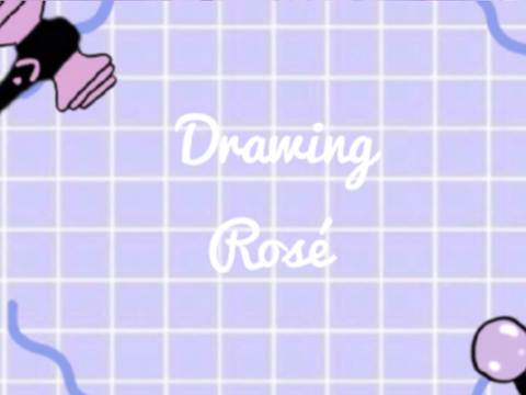 ♪ drawing blackpink rosé ♪