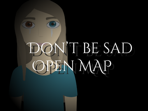 Don't be sad (CLOSED)