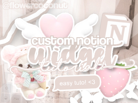 ⌕ notion widget tutorial! ´ˎ˗