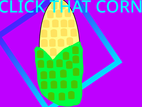 CLICK THAT CORN!!!