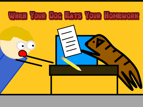 When Your Dog Eats Your Homework