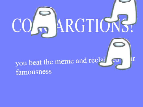 DEFEAT AMOGUS!!! but IMPOSSIBLe to lose