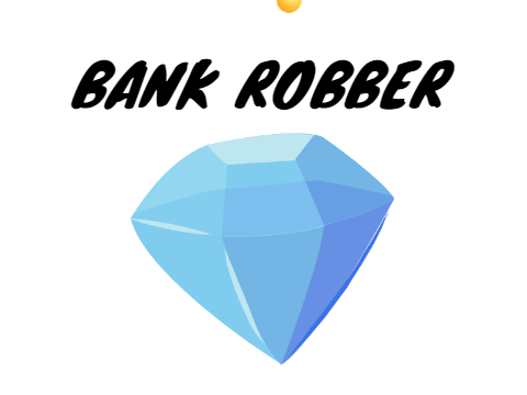 BANK ROBBER