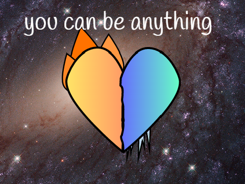 you can be anything!